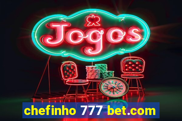 chefinho 777 bet.com